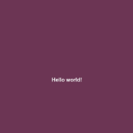 Hello world!